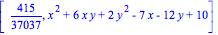 [415/37037, x^2+6*x*y+2*y^2-7*x-12*y+10]